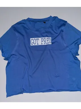 ”Got Pre?” Boxy Crop Top