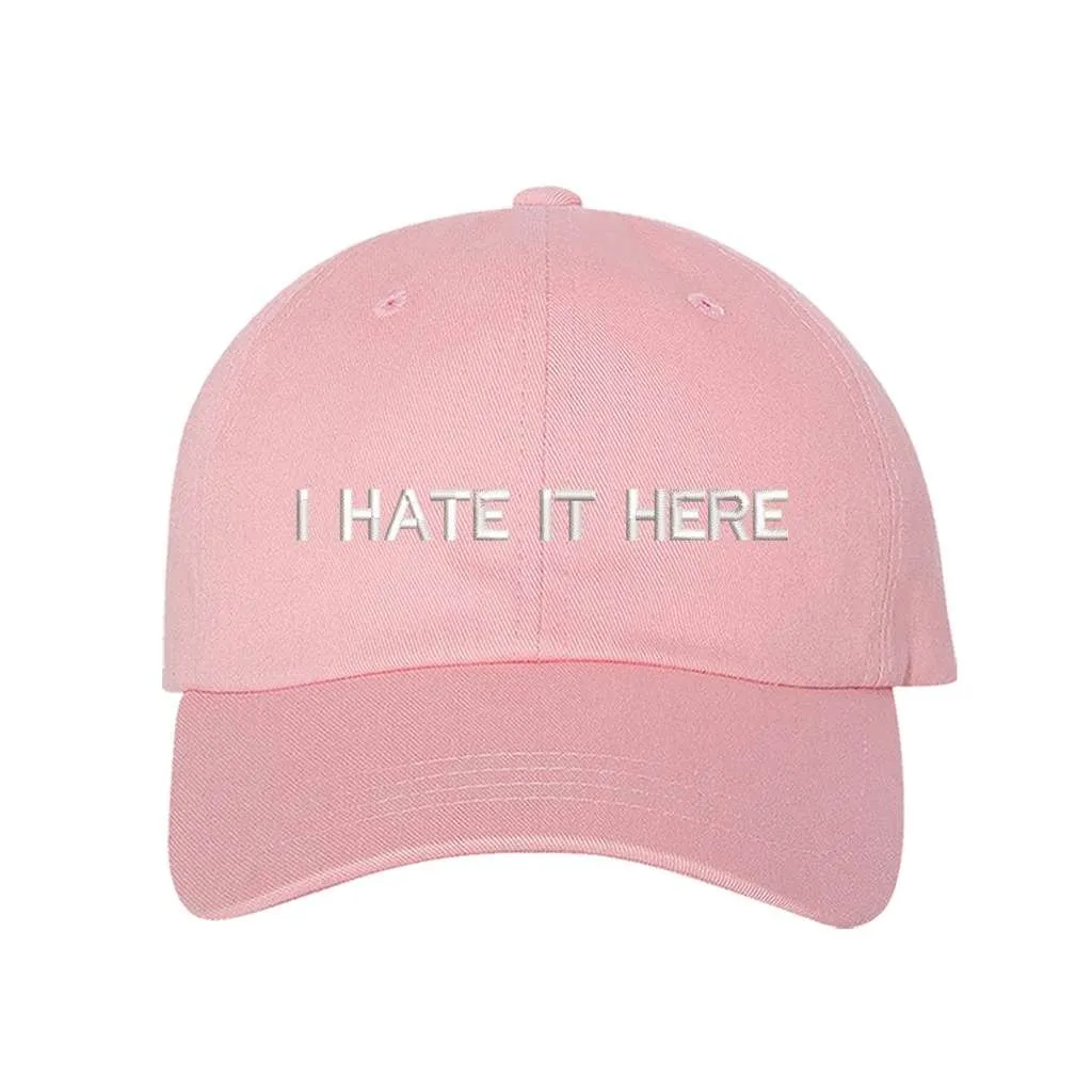 I Hate It Here Baseball Hat