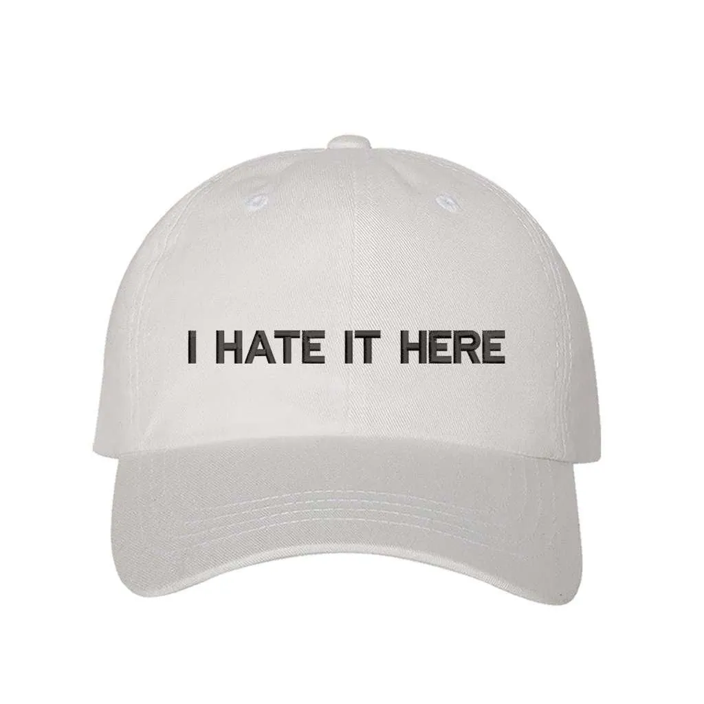 I Hate It Here Baseball Hat