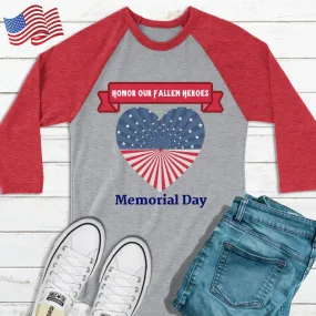 "Honor Our Fallen Heroes" Memorial Day 3/4 Sleeve Raglan/Baseball Tee